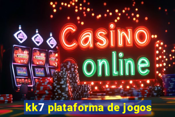 kk7 plataforma de jogos